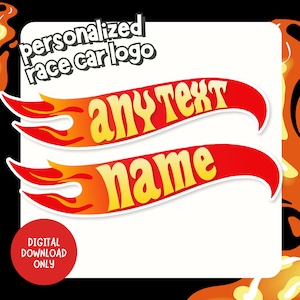 May include: A digital download featuring two red and yellow flame-shaped designs with the words "ANY TEXT" and "name" in yellow. The design also includes the text "personalized race car logo" and a red circle that says "DIGITAL DOWNLOAD ONLY".