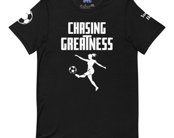 Chasing Greatness Soccer Female T-Shirt