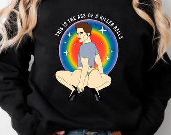 This Is The Ass Of A Killer Bella Retro Sweatshirt,Twilight Tee, Twilight Meme Sweat, Inappropriate Shirt, Funny Meme Shirt, Offensive shirt