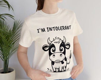 Fun T-shirt with Quote Gift for Lactose Intolerant Friend Unisex T-shirt with Funny Quote Lactose Intolerance Gift for a Friend