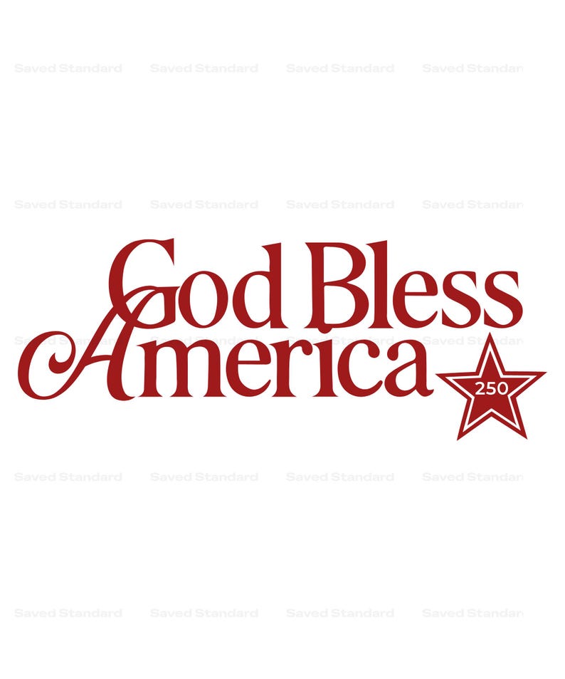 May include: Red graphic with the words "God Bless America" in a decorative font. A red star with the number "250" inside is to the right of the text. The design is on a white background.