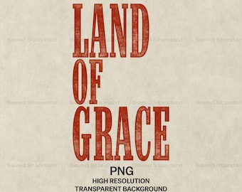Land van genade western, png, ontwerp voor noodlijdende geloofskleding (digitale download)