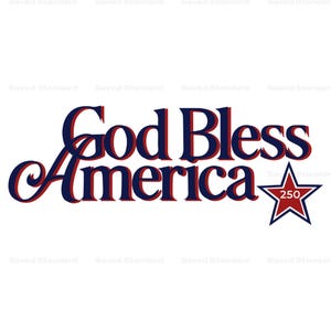 May include: A patriotic design with the words "God Bless America" in navy blue and red script. A red and blue star with the number 250 is on the right side of the text. The design is on a white background.