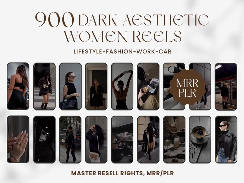 May include: A promotional image featuring a collection of 16 dark aesthetic lifestyle reels for women. The reels cover topics like fashion, work, and cars. The text includes "900 Dark Aesthetic Women Reels" and "Master Resell Rights, MRR/PLR."