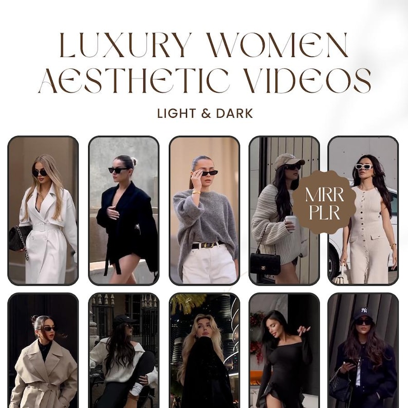 May include: A collage of nine images featuring women in various stylish outfits. The images are arranged in a 3x3 grid. The text "LUXURY WOMEN AESTHETIC VIDEOS LIGHT & DARK" appears at the top of the collage. The text "MRR PLR" appears in a brown circle in the center of the collage.