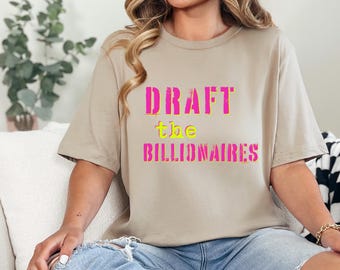 ドラフト・ザ・ビリオネアTシャツ 反戦ネオン政治抗議Tシャツ