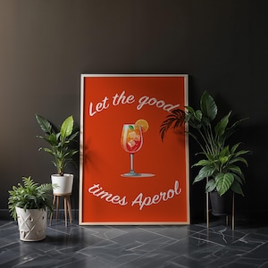 Aperol Spritz Cocktail Poster | Trendy Retro Wall Art For The Perfect Holiday Home Decor | Let The Good Times Aperol