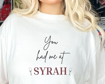 Camiseta "You Had Me At Syrah" - Camiseta unisex para amantes del vino