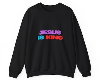 Jesus Is King Sweatshirt, Christian Apparel, Faith Crewneck
