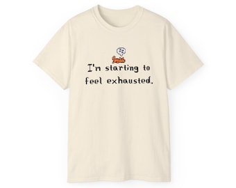 Stardew Valley T-Shirt, Exhausted Gamer Quote, Unisex Cotton Tee