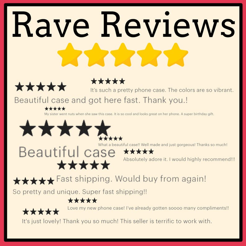 May include: Five-star reviews for a phone case. The reviews highlight the case's vibrant colours, fast shipping, and overall quality. One reviewer mentions that their sister loved the case as a birthday gift. Another reviewer says they would highly recommend the case.