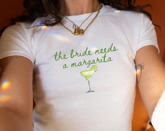 Margarita Bachelorette Baby Tee The Bride Needs A Margarita Margaritaveil Margs and Matrimony Party Shirt Final Fiesta Bride To Be Shirt