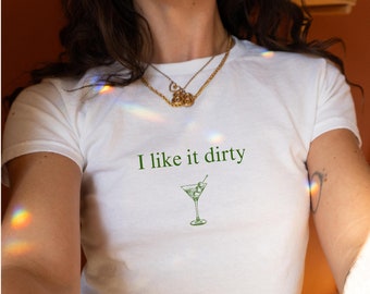 I Like It Dirty Martini Baby Tee Dirty Martini Baby Tee Dirty Martini Shirt Filthy Martini Dirty Martini Gift Y2k Baby Tee Extra Olives