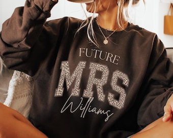 Custom Future Mrs Sweatshirt Leopard Print Bachelorette Shirt She Said Yes Gift For Fiancee Newly Engaged Gift Bride Getting Ready Engaged