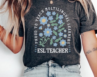 ESL Teacher Shirt ESL Teacher Gift Multilingual Teacher Shirt Teacher Appreciation Second Language Teacher Shirt English Teacher Shirt