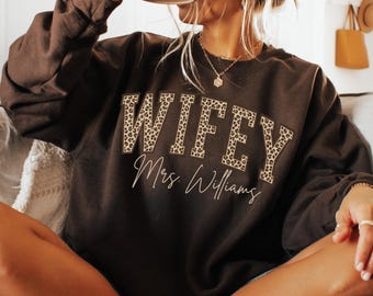 Custom Wifey Sweatshirt Leopard Print New Wife Gift Fiance Sweatshirt Honeymoon Shirt Wifey Shirt Anniversary Gift Bride Shirt Bride To Be