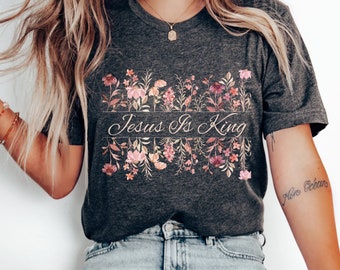 Jesus Is King Shirt Jesus Is King TShirt Bible Verse Shirt Christian Merch Christian Streetwear Faith Based Apparel Religious Apparel Gifts
