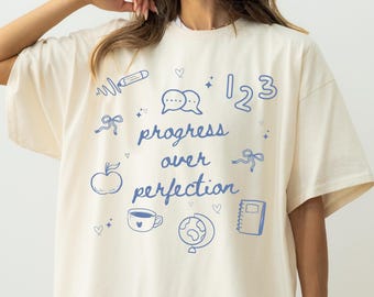 Progress Over Perfection Shirt Teacher Shirts Back To School Shirt Gift For Teacher Teacher Appreciation Inspirational Teacher Tee ESOL ESL