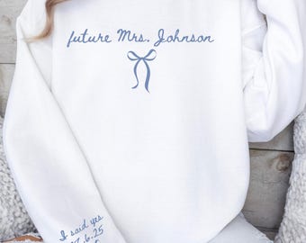 Custom Future Mrs Sweatshirt Bachelorette Shirt She Said Yes Gift For Fiancee Newly Engaged Gift Bride Getting Ready Engagement Crewneck