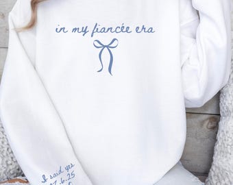 Custom In My Fiancee Era Sweatshirt Engaged Sweatshirt Just Engaged Gifts Newly Engaged Gift Engagement Gift For Fiancee Bridal Shower Shirt