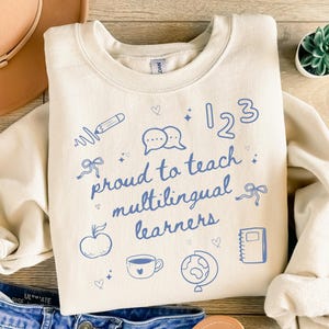 ESL Teacher Sweatshirt ESL Teacher Gift Multilingual Teacher Shirt Teacher Appreciation Second Language Teacher Shirt English Teacher Shirt