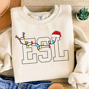 ESL Christmas Teacher Sweatshirt ESL Teacher Gift Multilingual Teacher Shirt Teacher Appreciation Second Language Teacher English Teacher