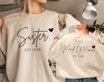 Maid of Honor Sweatshirt Custom Sister Wedding Gift Custom Maid Of Honor Shirt Bridesmaid Gift Bridesmaid Proposal Bridal Party Bachlorette