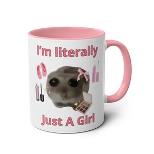 Sad Hamster Mug I&#39;m Just A Girl Mug I&#39;m Literally Just A Girl TikTok Meme Cute Coffee Y2k Mug Viral Meme Mug Funny Viral Meme Gen Z Mug