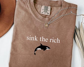 Sink The Rich Shirt Orca T Shirt Orca Shirt Orcas Shirt Eat The Rich Oceancore Shirt Become Ungovernable Whale Shirt Political Meme Tee