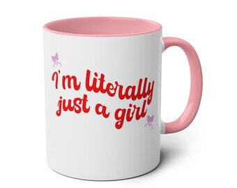 I'm Just A Girl Mug I'm Literally Just A Girl Y2K Mug Viral TikTok Mug TikTok Meme Gift TikTok Quote Funny Y2K Meme Girly Mug Coquette Mug