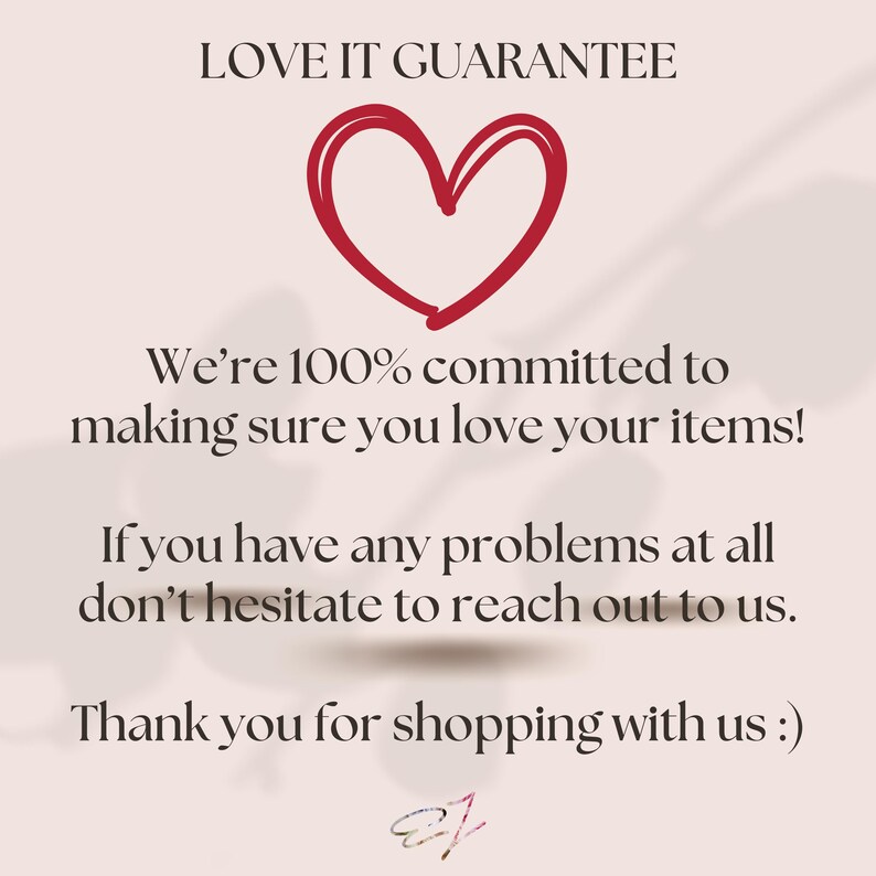 May include: A light pink graphic with a red heart icon and black text that reads: LOVE IT GUARANTEE. We&rsquo;re 100% committed to making sure you love your items! If you have any problems at all don&rsquo;t hesitate to reach out to us. Thank you for shopping with us :)