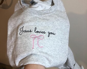 Jesus loves you bow sweatshirt