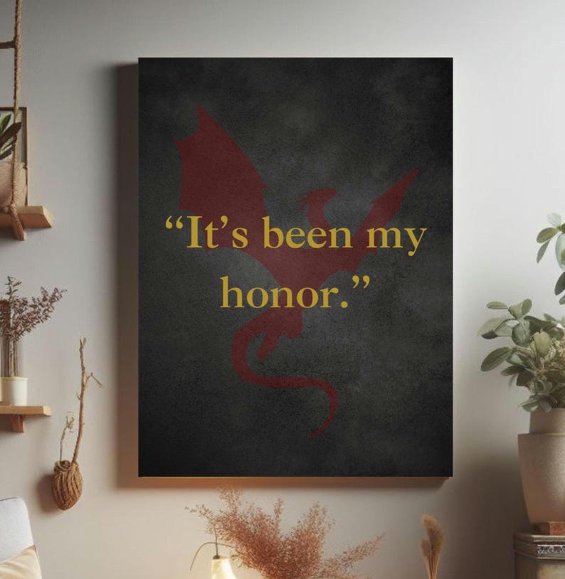 K&ouml;nnte beinhalten: Ein dunkelgrauer Leinwanddruck mit einer roten Drachensilhouette und dem Zitat "It's been my honor." in gelber Schrift.