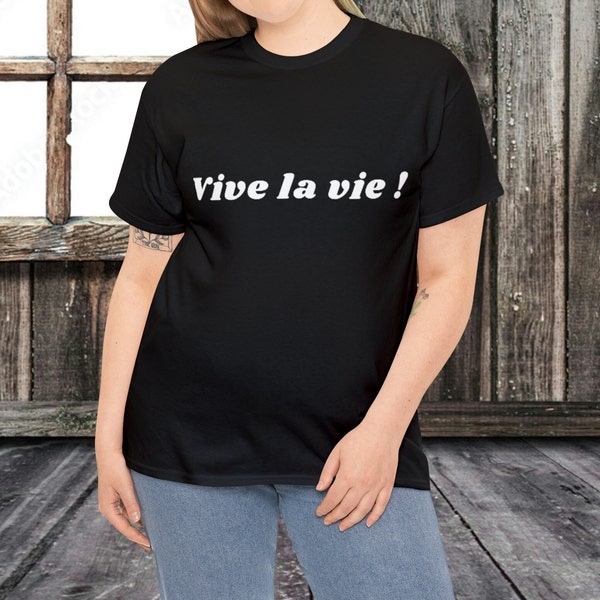 Vive la vie shirt, French shirt, France, Paris, Tee shirt, Travel shirt, Gift for him, Gift for her, Live life