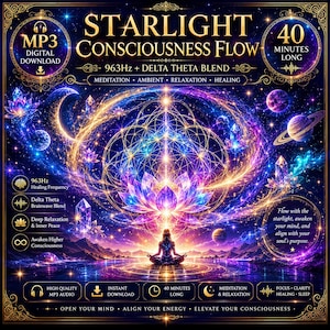 Puede incluir: Gráfico de descarga digital con el texto "STARLIGHT CONSCIOUSNESS FLOW". La imagen presenta a una persona meditando frente a una flor de loto, con planetas y formas geométricas. El texto incluye "963Hz + Delta Theta Blend" y "40 Minutes Long".