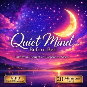 May include: Digital download cover art for "Quiet Mind Before Bed." The image features a crescent moon, starry sky, and a tranquil lake scene. Text includes "Quiet Mind," "Before Bed," and "Calm Your Thoughts & Prepare for Sleep."