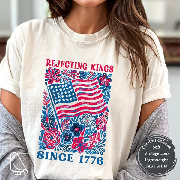 Rejecting Kings Since 1776, Peaceful Protest Shirt, Comfort Colors, Boho Floral Feminist Tee, Anti MAGA Shirt, Resist Shirt, Democrat Gift
