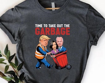 Trump Garbage Shirt,Time to take out Garbage Trump 2024 Political Shirt,Funny Trump Victory Gift,Pro Trump Election Winner Trump,Kamala Lost