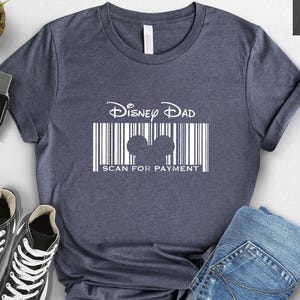 Disney Dad Scan For Payment Tshirt,Disney Dad Tee,Funny Fathers Day Disneyland Vacation Gift,Mickey Dad Tee,Best Dad Gift,Disney Family Trip