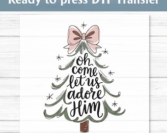 Oh Come Let Us Adore Him Christmas Tree Coquette DTF Transfer,Women Christian Xmas Ready To Press,Cute Religious Holiday Heat Transfer Print