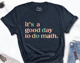Math Teacher T-Shirt,It's A Good Day To Do Math Shirt, Math Lover Gift, Funny Math Shirt, Math Teacher Gift, Back to School Gift,Teacher Tee
