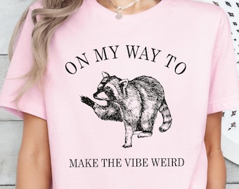 Raccoon Meme Shirt, Cool Raccoon Shirt, Funny Raccoon Shirt, Raccoon Lover Gift, Raccoon Mom Shirt,Feral Raccoon T shirt,Women Birthday Gift