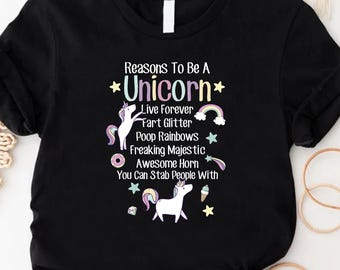 Funny Unicorn Shirt, Unicorn Lover Gift,Reasons To Be A Unicorn,Unicorn Party Shirt,Cute Unicorn T-shirt,Funny Birthday Gift for Best Friend