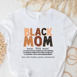 Black Mom Definition Shirt,Black Mom Gift, Mothers Day Gift,Afro Mom Life Shirt, Black Queen Mother Gift,Black Mother Gift,Black History Tee