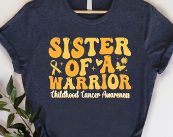 Sister Of a Warrior Childhood Cancer Awareness Shirt,Childhood Cancer Toddler Shirt,Pediatric Cancer Warrior Gift,Gold Ribbon Kid Cancer Tee