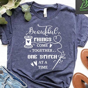 Beautiful Things Come Together One Stitch at a Time Shirt,Funny Sewing Shirt,Sewing Grandma Gift,Sew with Love,Tailor Shirt,Mom Quilting Tee