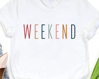 Women Weekend Shirt, Girls Vacation Group Gifts