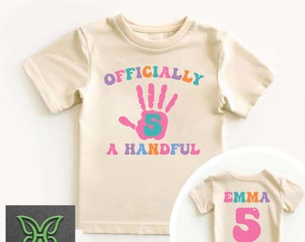 Custom 5th Birthday Girl T Shirt, Officially A Handful Five Tee, Custom Name Girls Fifth Birthday Shirt,5 Year Old Girl Fifth Birthday Gifts