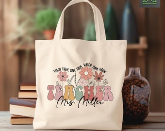 Teach Them Love Them Watch Them Grow Tote Bag,Floral Teacher Tote Bag, Custom Teacher Gift,Wildflower Teacher Name Tote,Teacher Appreciation