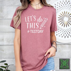 Lets do This Test day Shirt,Test Day Gift,Do Your Best Testing Tee,Staar Testing Tee,End of Year Testing Teacher Tshirt,Teacher Appreciation